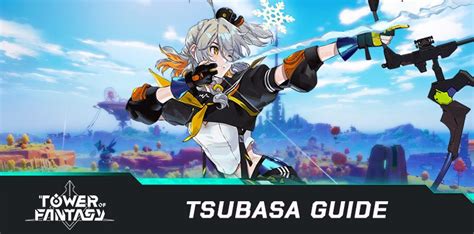 tsubasa tower of fantasy|Tower of Fantasy Tsubasa Guide